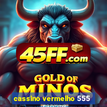 cassino vermelho 555